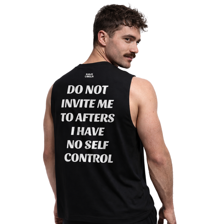 DO NOT INVITE ME TO AFTERS